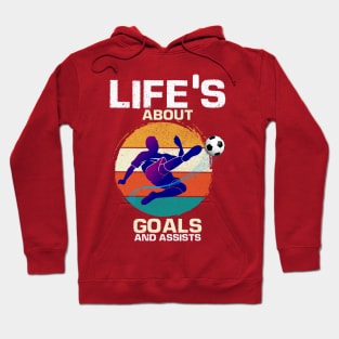 Life’s About Goals and Assists Hoodie